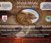 IV Międzynarodowe Seminarium Naukowe  „Czytanie Abaja: dzieje i perspektywy kultury Kazachstanu”